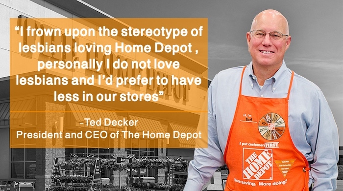 Ted Decker president and CEO of The Home Depot made a homophobic quote and the LGBTQ+ community across the country are outraged